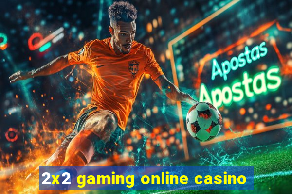 2x2 gaming online casino