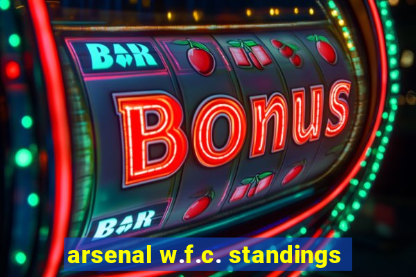 arsenal w.f.c. standings