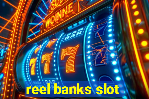 reel banks slot