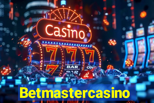 Betmastercasino