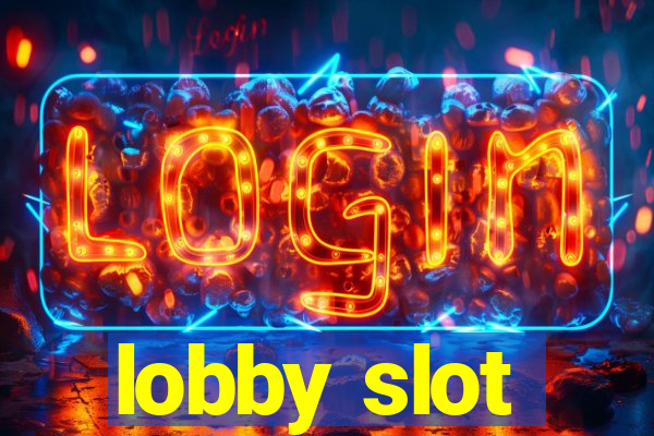 lobby slot