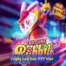 triple red hot 777 slot