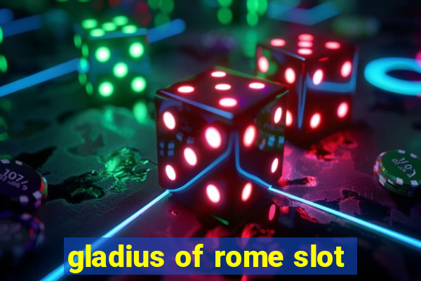 gladius of rome slot