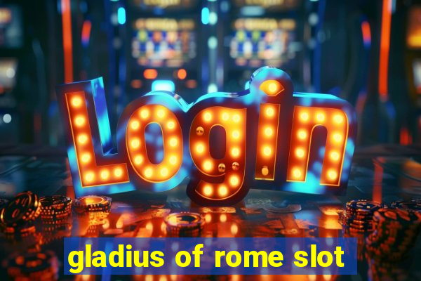 gladius of rome slot