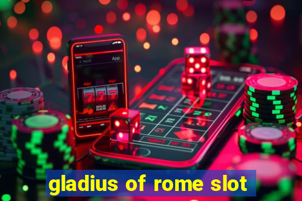 gladius of rome slot