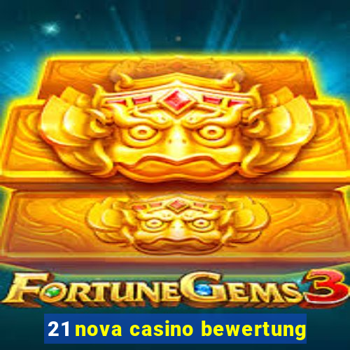 21 nova casino bewertung