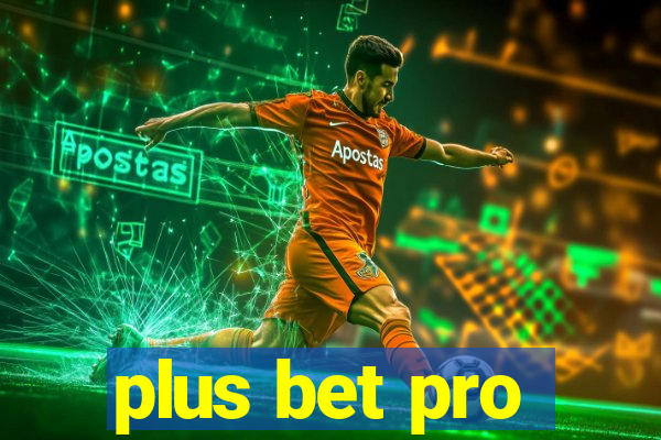 plus bet pro