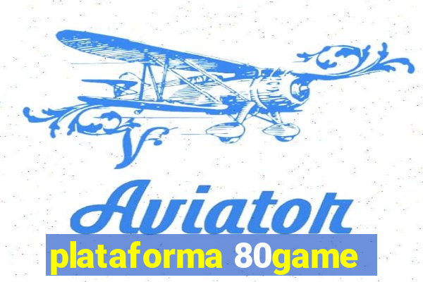 plataforma 80game