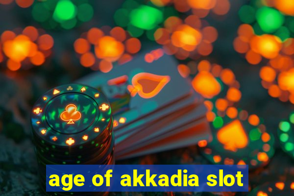 age of akkadia slot