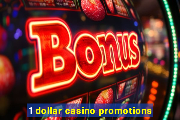 1 dollar casino promotions