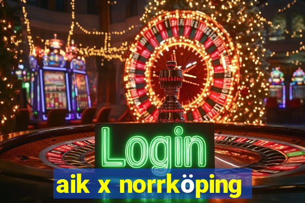 aik x norrköping