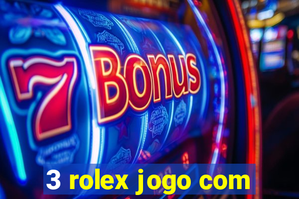 3 rolex jogo com