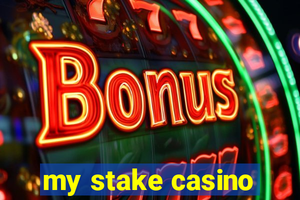 my stake casino