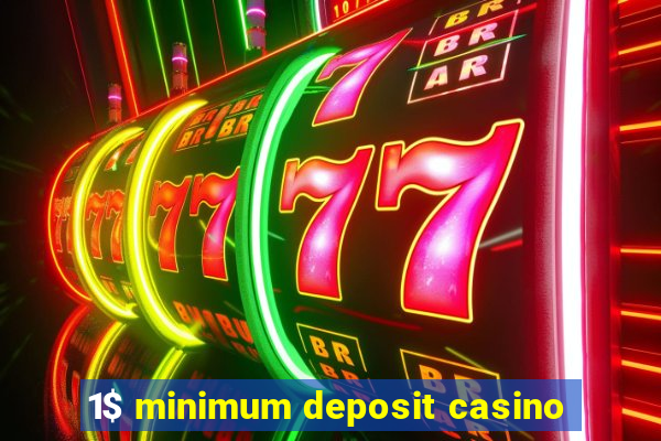 1$ minimum deposit casino