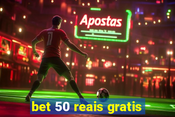 bet 50 reais gratis