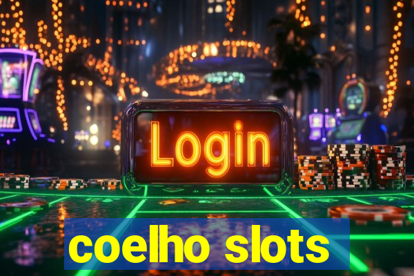 coelho slots