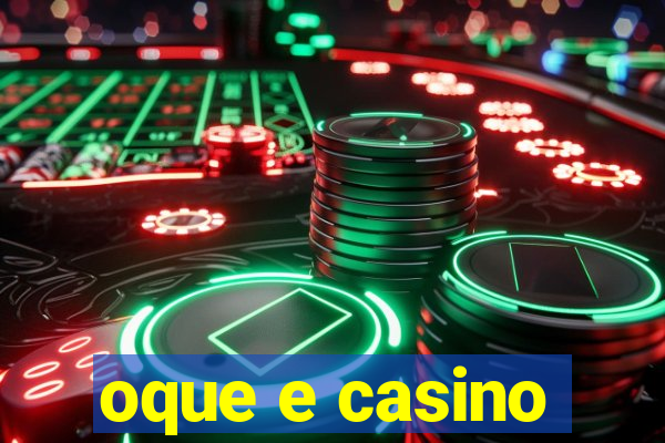 oque e casino