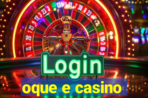 oque e casino