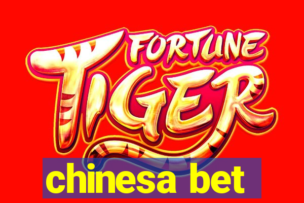 chinesa bet