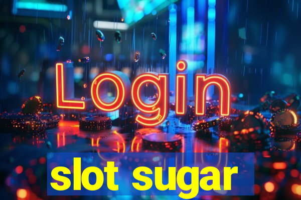 slot sugar