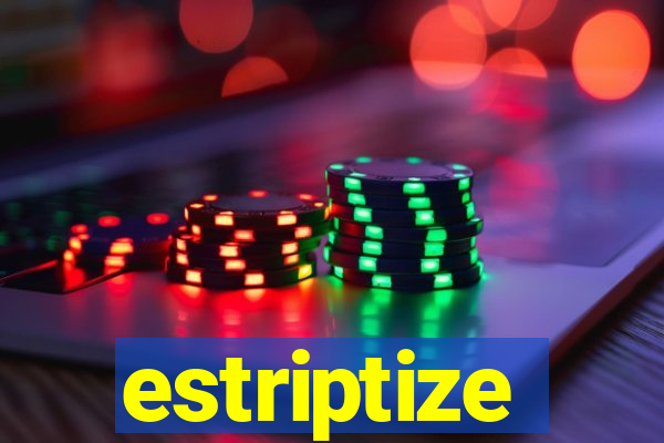 estriptize