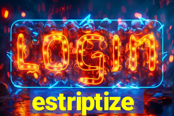 estriptize