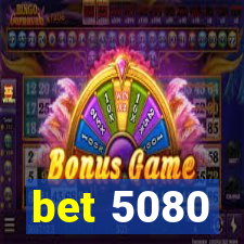 bet 5080