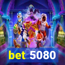 bet 5080