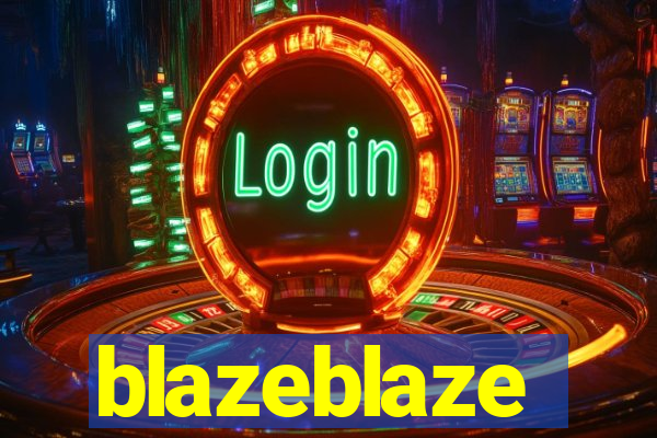 blazeblaze