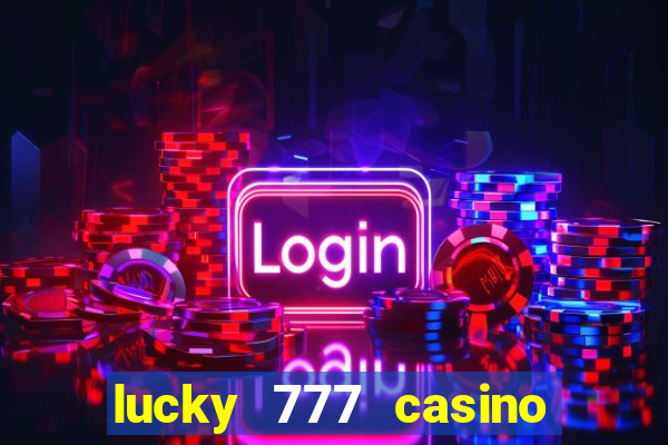 lucky 777 casino real money login