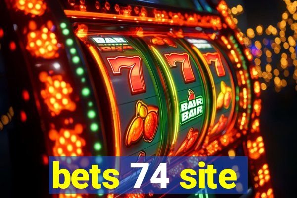 bets 74 site