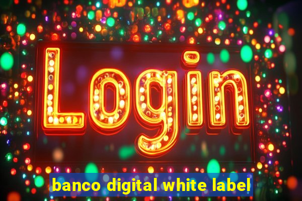 banco digital white label