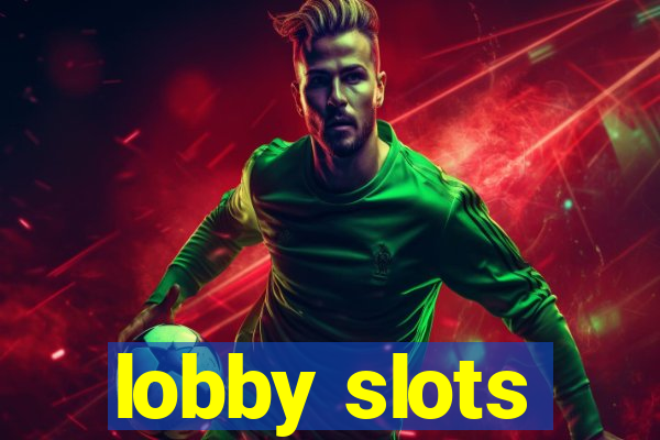 lobby slots