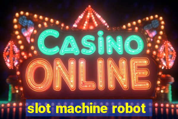 slot machine robot