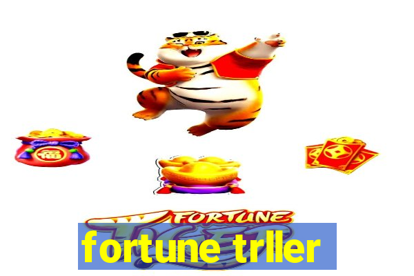 fortune trller