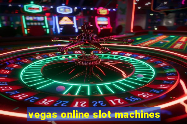 vegas online slot machines