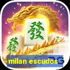 milan escudos