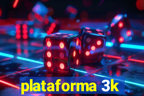 plataforma 3k