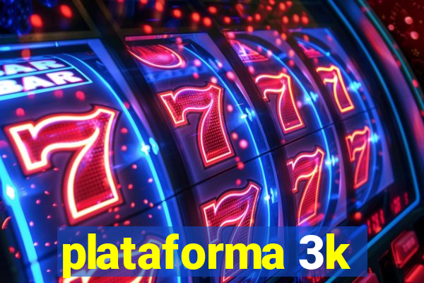 plataforma 3k