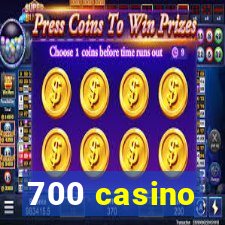 700 casino