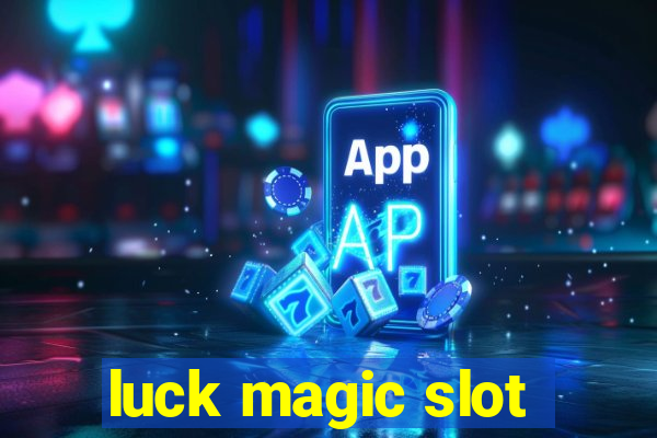 luck magic slot