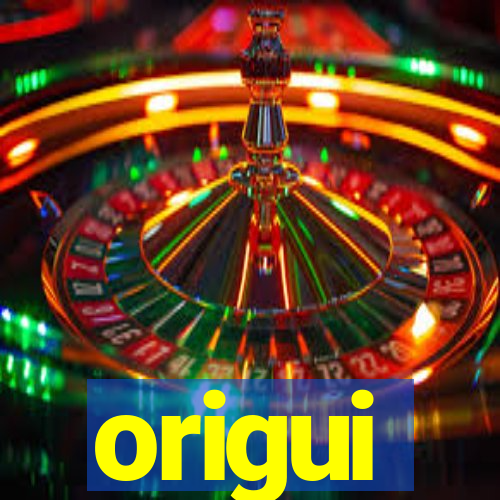 origui