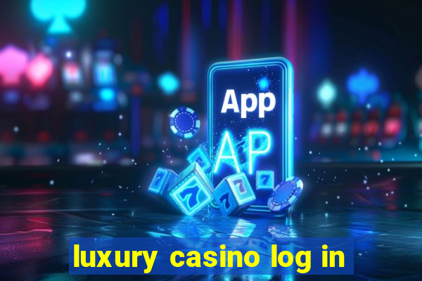 luxury casino log in