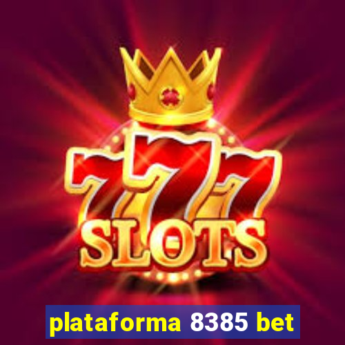 plataforma 8385 bet