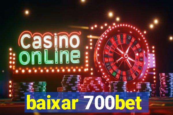 baixar 700bet