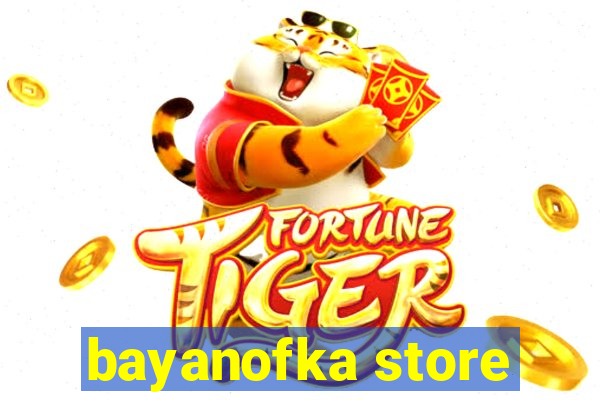 bayanofka store