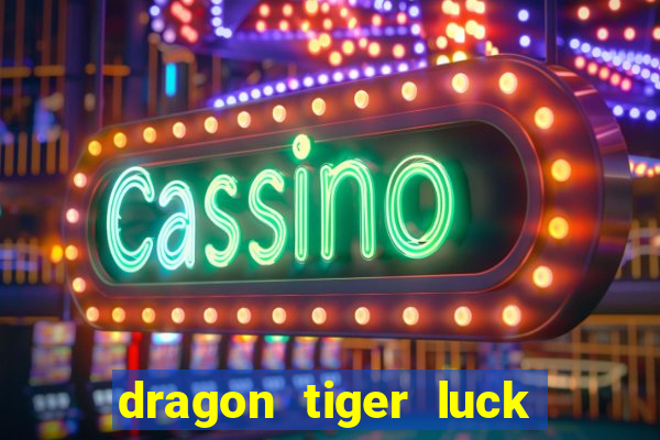 dragon tiger luck demo dinheiro infinito