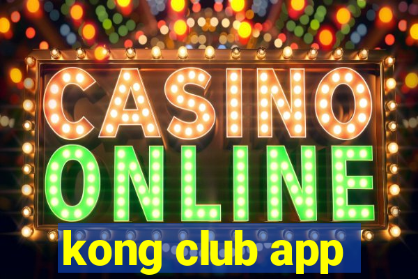 kong club app