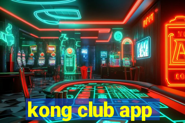 kong club app