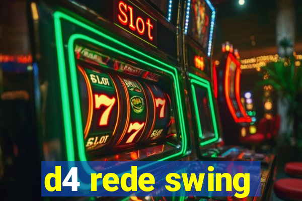 d4 rede swing